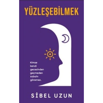 Yüzleşebilmek- Sibel Uzun- İndigo Kitap