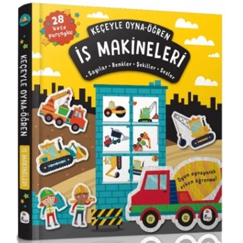 Keçeyle Oyna - Öğren İş Makineleri (Ciltli)-Alice Barker İndigo Kitap