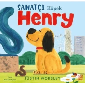 Sanatçı Köpek Henry-Justin Worsley-Mundi Yayınları