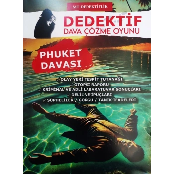 PHUKET DAVASI - DEDEKTİF ÇÖZME OYUNU - MT DEDEKTİFLİK