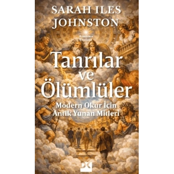 Tanrılar ve Ölümlüler-Sarah Iles Johnston-Doğan Kitap