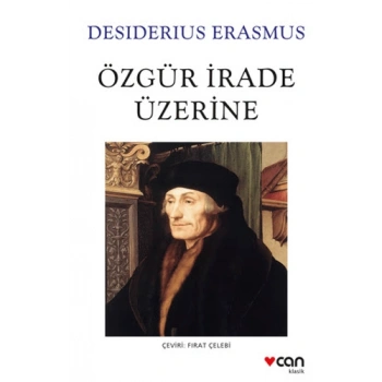 Özgür İrade Üzerine-Desiderius Erasmus-Can Yayınları