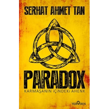Paradox ;Karmaşanın İçindeki Ahenk-Serhat Ahmet Tan- Yediveren Yayınları