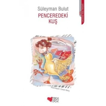 Penceredeki Kuş - Süleyman Bulut - Can Çocuk Yayınları