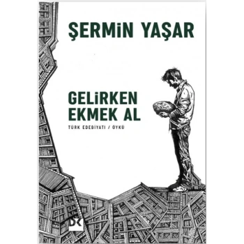 Gelirken Ekmek Al - Şermin Yaşar - Doğan Kitap