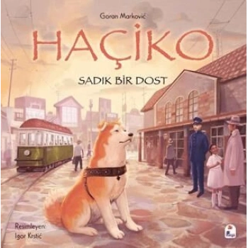 Haçiko - Sadık Bir Dost - Goran Markoviç - İndigo Çocuk
