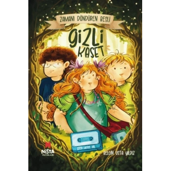 Gizli Kaset-Zamanı Döndüren Beşli-Belgin Usta Yıldız-Nista Yayınları