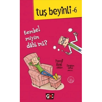 Tuş Beyinli -6-Tembel Miyim Dahi Mi? - Yusuf Asal - Genç Nesil Yayınları