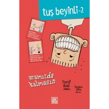 Tuş Beyinli -2- Aramızda Kalmasın - Yusuf Asal - Genç Nesil Yayınları