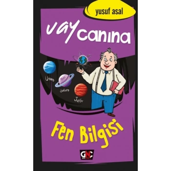 Vay Canına Fen Bilgisi (Ciltli) - Yusuf Asal - Genç Nesil Yayınları