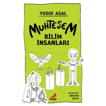 Muhteşem Bilim İnsanları - Yusuf Asal - Erdem Çocuk Yayınları