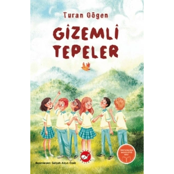 Gizemli Tepeler-Turan Gögen- Beyaz Balina Yayınları
