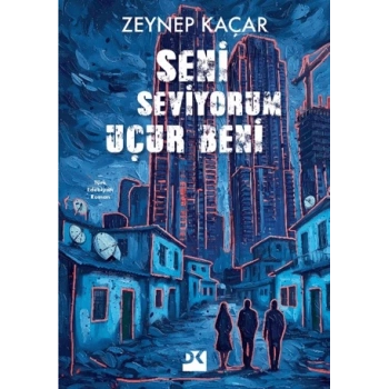Seni Seviyorum Uçur Beni-Zeynep Kaçar- Doğan Kitap