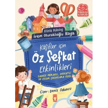 Kâşifler İçin Öz Şefkat Etkinlikleri-İrem Oturaklıoğlu Kaya-Timaş Çocuk