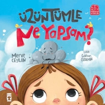 Üzüntümle Ne Yapsam-Merve Ceylan-Timaş Çocuk