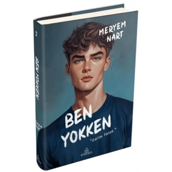 Ben Yokken-(Ciltli)-Meryem NartEphesus Yayınları