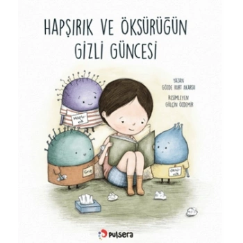 Hapşırık ve Öksürüğün Gizli Güncesi-Gözde Kurt Akarsu-Pulsera Yayınevi
