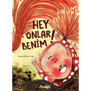 Hey! Onlar Benim!-Zeynep Bihter Yıldız-Pulsera Yayınevi