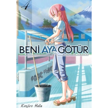 Beni Ay’a Götür Cilt 4-(Manga)-Kenjiro Hata-Kayıp Kıta Yayınları