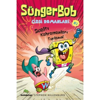 Süngerbob Çizgi Romanları 2 - Su Altı Kahramanları Toplanın-Stephen Hillenburg-Bookalemun Yayınevi