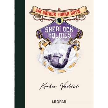 Sherlock Holmes; Korku Vadisi -Sir Arthur Conan Doyle-Leopar Yayınevi