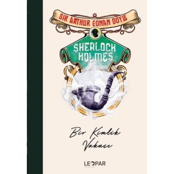 Sherlock Holmes; Bir Kimlik Vakası -Sir Arthur Conan Doyle-Leopar Yayınevi