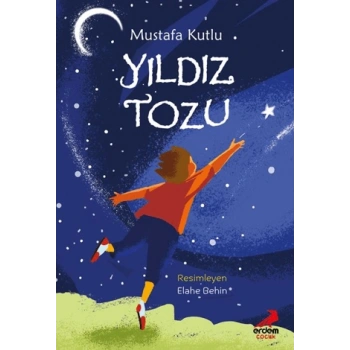 Yıldız Tozu - Mustafa Kutlu - Erdem Çocuk Yayınları