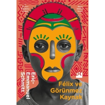 Felix ve Görünmez Kaynak-Eric-Emmanuel Schmitt- Doğan Kitap