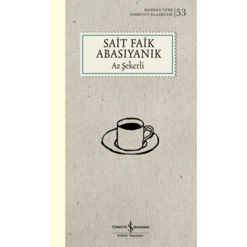 Az Şekerli - Sait FAik Abasıyanık - İş Bankası Kültür Yayınları