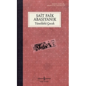 Tüneldeki Çocuk - Sait Faik Abasıyanık – İş Bankası Kültür Yayınları