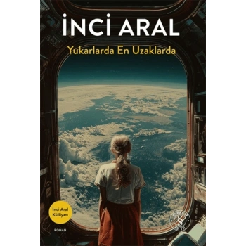 Yukarlarda En Uzaklarda - İnci Aral - Everest Yayınları