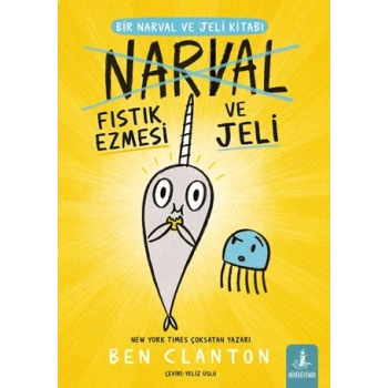 Narval Fıstık Ezmesi ve Jeli - Ben Clanton - Büyülü Fener