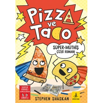 Pizza ve Tako - Süper Müthiş Çizgi Roman - Stephen Shaskan - Büyülü Fener
