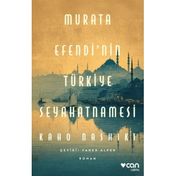Murata Efendi’nin Türkiye Seyahatnamesi-Kaho Nashiki-Can Yayınları