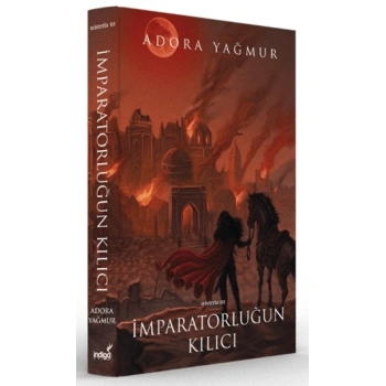 İmparatorluğun Kılıcı-(Özel Kapak Ciltli)-Adora Yağmur-İndigo Yayınları