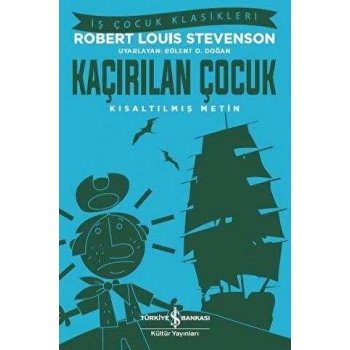 Kaçırılan Çocuk (Kısaltılmış Metin) - Robert Louis Stevenson - İş Bankası Kültür Yayınları