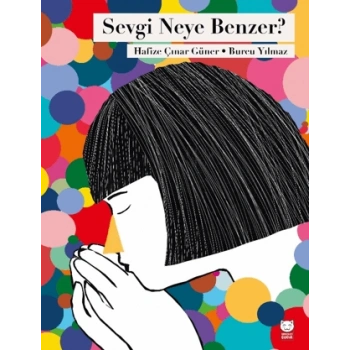 Sevgi Neye Benzer?-Hafize Çınar Güner-Kırmızı Kedi Çocuk