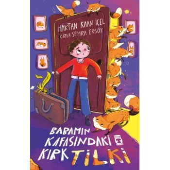 Babamın Kafasındaki Kırk Tilki-Haktan Kaan İçel-Timaş Çocuk