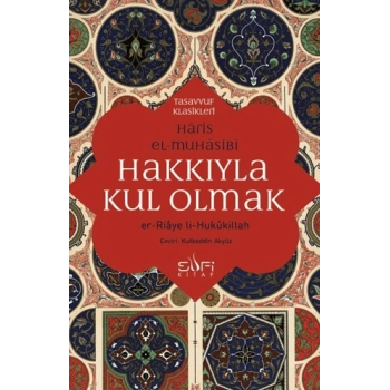 Hakkıyla Kul Olmak-Kutbettin Akyüz-Sufi Kitap