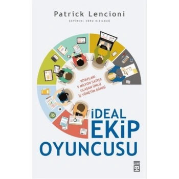 İdeal Ekip Oyuncusu-Patrick Lencioni-Timaş Yayınları
