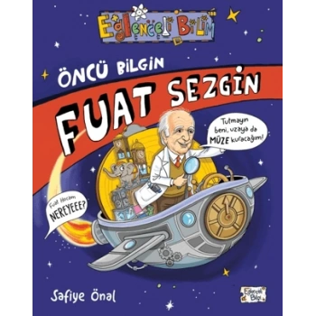 Öncü Bilgin Fuat Sezgin-Safiye Önal-Eğlenceli Bilgi