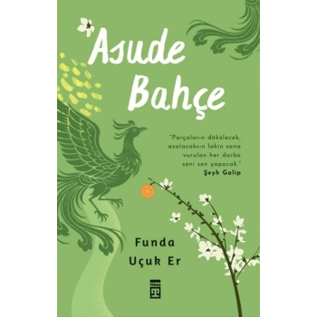 Asude Bahçe-Funda Uçuk Er-Timaş Yayınları