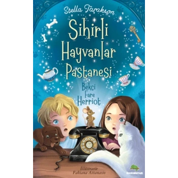 Sihirli Hayvanlar Pastanesi – Bekçi Fare Herriot- Bookalemun Yayınevi