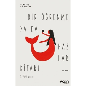 Bir Öğrenme ya da Hazlar Kitabı-Clarice Lispector-Can Yayınları