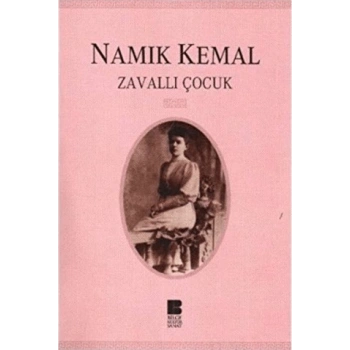 Zavallı Çocuk - Namık Kemal - Bilge Kültür Sanat Yayınları