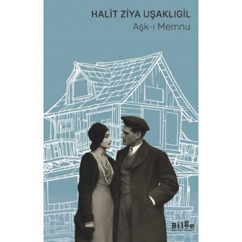 Aşk-ı Memnu - Halid Ziya Uşaklıgil - Bilge Kültür Sanat Yayınları