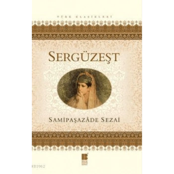 Sergüzeşt - Sami Paşazade Sezai - Bilge Kültür Sanat