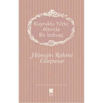 Kuyruklu Yıldız Altında Bir İzdivaç - Hüseyin Rahmi Gürpınar - Bilge Kültür Yayınları