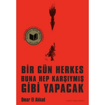 Bir Gün Herkes Buna Hep Karşıymış Gibi Yapacak-Omar El Akkad- Nepal Kitap
