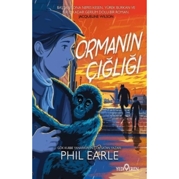 Ormanın Çığlığı-Phil Earle-Yediveren Yayınları